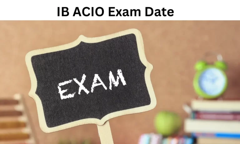 Out Now! IB ACIO Exam Date Released! Check Exam syllabus, Exam date, Eligibility, Cutoff